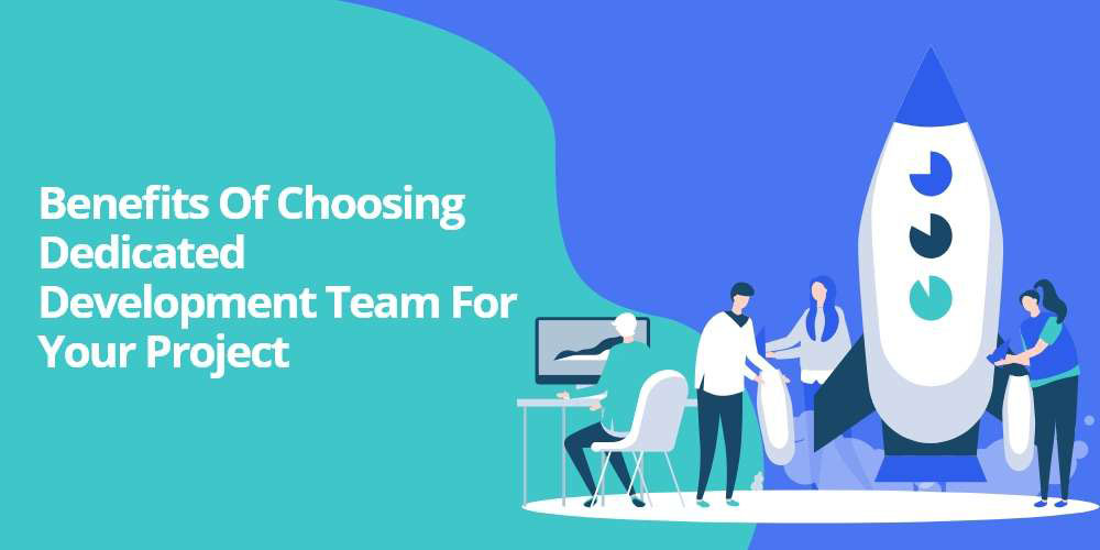 6 Benefits of Hiring Dedicated Team 